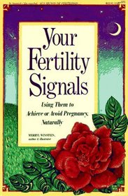 Your Fertility Signals: Using Them to Achieve or Avoid Pregnancy Naturally