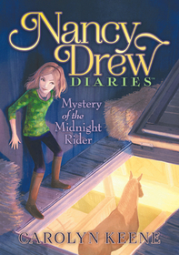 Mystery of the Midnight Rider (Nancy Drew Diaries, Bk 3)