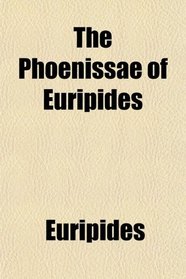 The Phoenissae of Euripides
