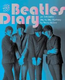 The Beatles Diary:  An Intimate Day by Day History