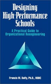 Designing High Performance Schools: A Practical Guide to Organizational Reengineering (St Lucie)