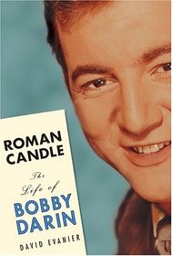 Roman Candle: The Life of Bobby Darin