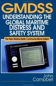 Gmdss: Understanding the Global Maritime Distress and Safety System : The New Marine Radio Communications Systems