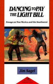 Dancing to Pay the Light Bill: Essays on New Mexico and the Southwest (Red Crane Literature Series)