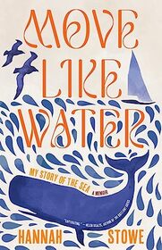 Move Like Water: My Story of the Sea