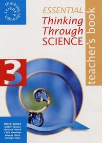 Essential Thinking Through Science: Teacher's Book v.3 (Vol 3)