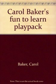 Carol Baker's fun to learn playpack