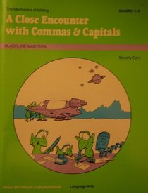 A close encounter with commas & capitals (The mechanics of writing)