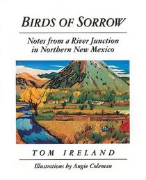 Birds of Sorrow: Notes from a River Junction in Northern New Mexico