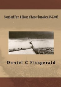 Sound And Fury:  A History Of Kansas Tornadoes, 1854-2008