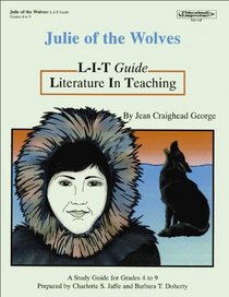 Julie of the Wolves: L-I-T Guide : Literature in Teaching