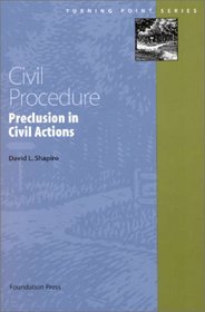 Civil Procedure : Preclusion in Civil Actions (Turning Point)