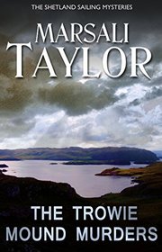 The Trowie Mound Murders (Shetland Sailing, Bk 2)