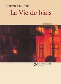 La Vie de Biais (Script Ser.)