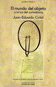 El mundo del objeto a la luz del surrealismo (Palabra plastica) (Spanish Edition)