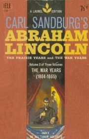 Abraham Lincoln The Prairie Years and the War Years 1861 - 1864  Volume 3