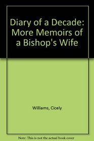 Diary of a decade: More memoirs of a bishop's wife