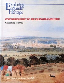 Oxfordshire to Buckinghamshire (Exploring England's Heritage)