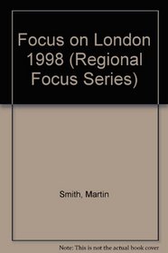 Focus on London 1998 (Regional Focus Series)