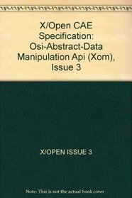 X/Open CAE Specification: Osi-Abstract-Data Manipulation Api (Xom), Issue 3