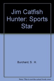 Jim Catfish Hunter: Sports Star