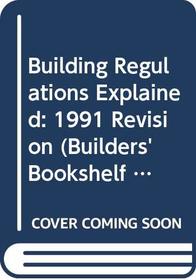 Building Regulations Explained: 1991 Revision (Builders' Bookshelf)