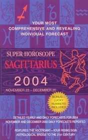 Super Horoscopes 2004: Sagittarius