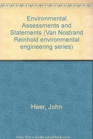Environmental assessments and statements (Van Nostrand Reinhold environmental engineering series)