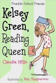 Kelsey Green, Reading Queen (Franklin School Friends, Bk 1)