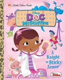 A Knight in Sticky Armor (Disney Junior: Doc McStuffins) (Little Golden Book)