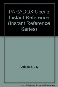 Paradox 4 User's Instant Reference (Instant Reference Series)