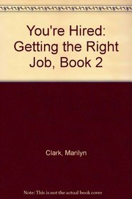 You're Hired: Getting the Right Job, Book 2 (You're Hired (NTC))