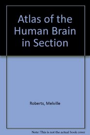 Atlas of the Human Brain in Section