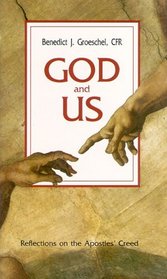 God and Us: Reflections on the Apostles' Creed