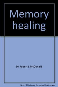 Memory healing: God renewing the mind