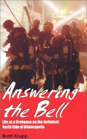 Answering the Bell: Life at a Firehouse on the Turbulent North Side of Minneapolis