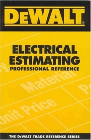 DEWALT  Electrical Estimating Professional Reference (Dewalt Trade Reference Series)