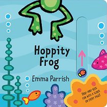 Hoppity Frog: A Slide-and-Seek Book (Slide and Play)
