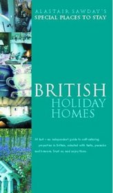British Holiday Homes (Alastair Sawday's Special Places to Stay)