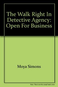 THE WALK RIGHT IN DETECTIVE AGENCY: OPEN FOR BUSINESS