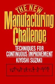 New Manufacturing Challenge : Techniques for Continuous Improvement