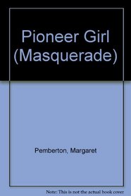 Pioneer Girl (Masquerade)