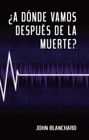 A Donde Vamos Despues De La Muerte (Spanish Edition)
