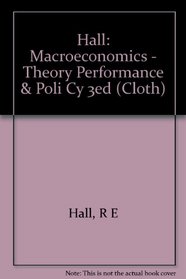Hall: Macroeconomics - Theory Performance & Poli Cy 3ed (Cloth)