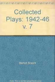 Collected Plays: 1942-46 v. 7