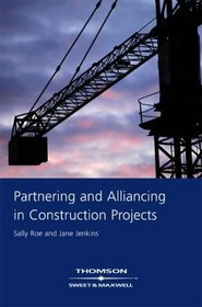 Partnering and Alliancing in Construction Projects (Special Reports)