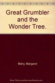 The great grumbler and the wonder tree (Ready to read)
