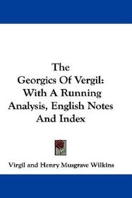 The Georgics Of Vergil: With A Running Analysis, English Notes And Index