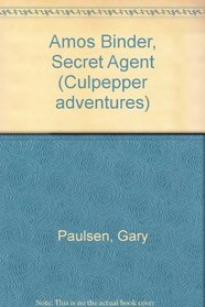 Amos Binder, Secret Agent (Culpepper Adventures, No 28)