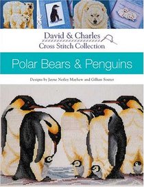 Polar Bears and Penguins (David & Charles Cross Stitch Collection)